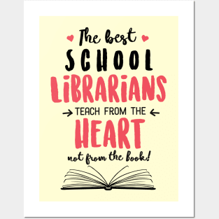 The best School Librarians teach from the Heart Quote Posters and Art